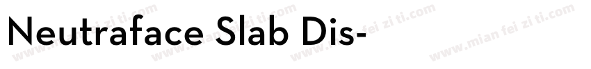 Neutraface Slab Dis字体转换